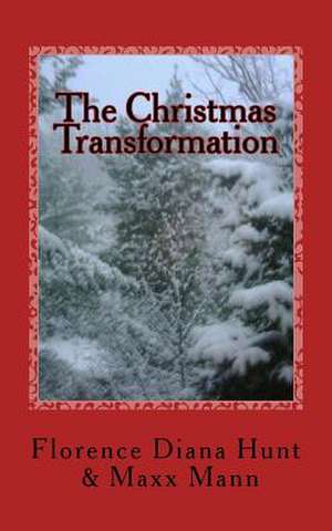 The Christmas Transformation de Florence Diana Hunt