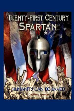 Twenty-First Century Spartan de Geoffrey Spencer