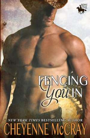 Fencing You in de Cheyenne McCray