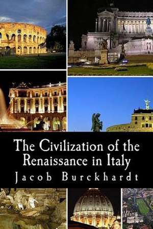 The Civilization of the Renaissance in Italy de Jacob Burckhardt