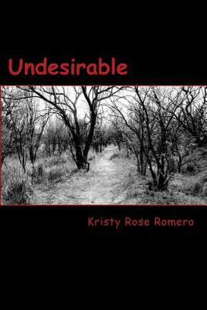 Undesirable de Kristy Rose Romero