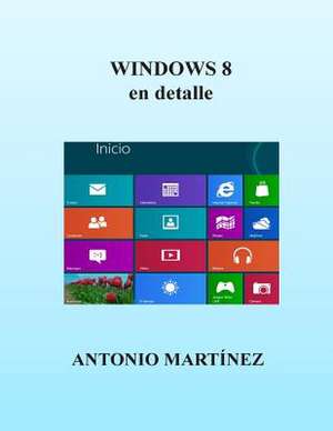 Windows 8 En Detalle de Antonio Martinez