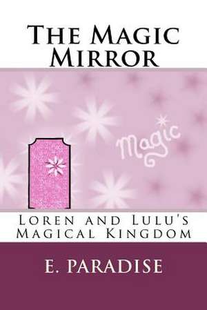 Loren and Lulu's Magical Kingdom de E. Paradise