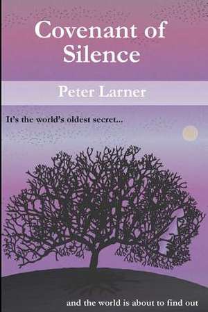 Covenant of Silence de Peter Larner