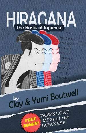 Hiragana, the Basics of Japanese de Clay Boutwell