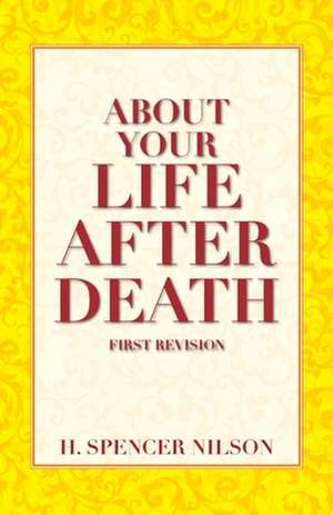 About Your Life After Death de H. Spencer Nilson