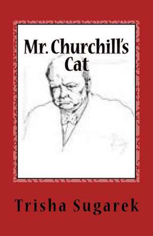 Mr. Churchill's Cat de Trisha Sugarek