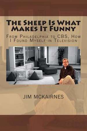 The Sheep Is What Makes It Funny de Jim McKairnes