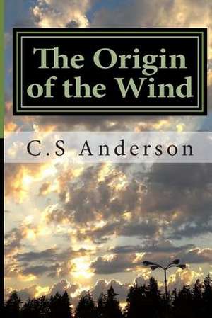 The Origin of the Wind de C. S. Anderson