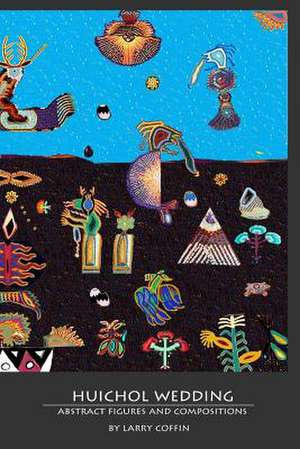 Huichol Wedding de Larry Coffin