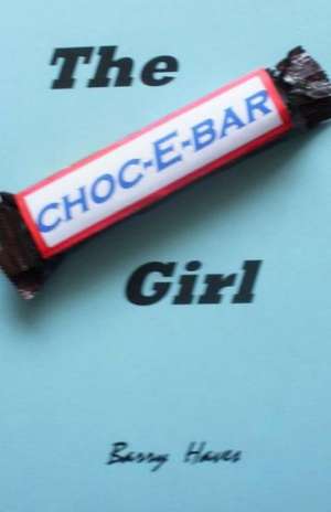 The Choc-E-Bar Girl: A Telesa Novella. de MR Barry Haves