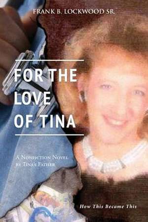 For the Love of Tina de Frank B. Lockwood Sr