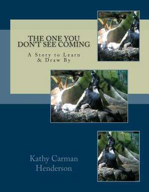 The One You Don't See Coming de Kathy Carman Henderson