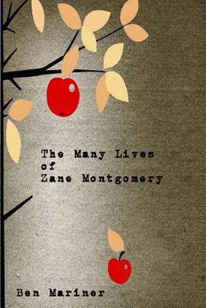 The Many Lives of Zane Montgomery de Ben Mariner