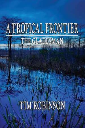 A Tropical Frontier de Tim Robinson
