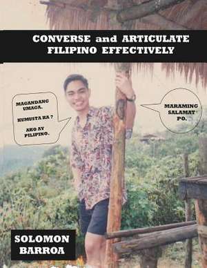 Converse and Articulate Filipino Effectively de Solomon Barroa R. N.