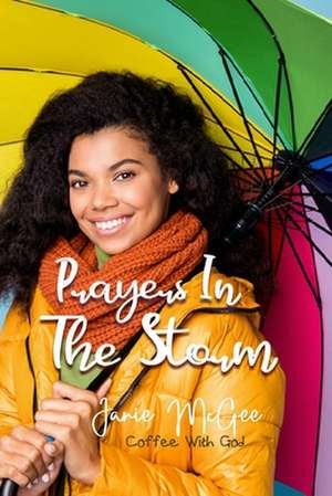 Prayers in the Storm de Janie McGee