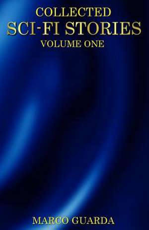 Collected Sci-Fi Stories Vol.1 de Marco Guarda