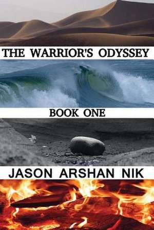 The Warrior's Odyssey de Jason Arshan Nik