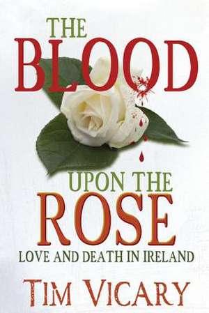 The Blood Upon the Rose de Tim Vicary