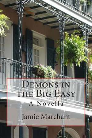 Demons in the Big Easy de Jamie Marchant