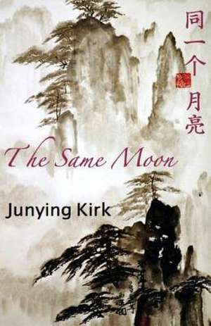 The Same Moon de Junying Kirk