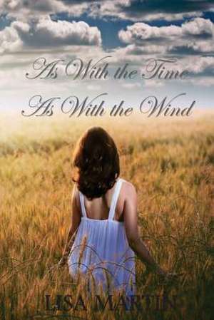 As with the Time, as with the Wind de Lisa Martin