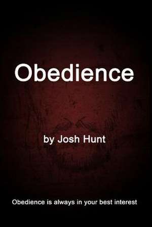 Obedience de Josh Hunt