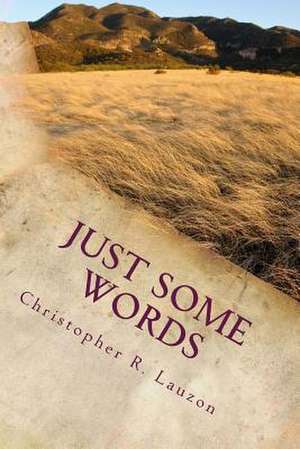 Just Some Words de Christopher R. Lauzon