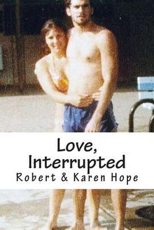 Love, Interrupted de Robert Hope