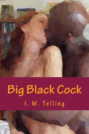 Big Black Cock de I. M. Telling