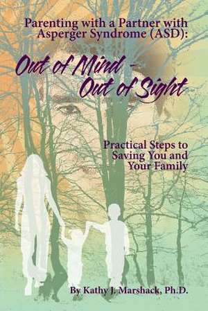 Out of Mind - Out of Sight de Kathy J. Marshack Ph. D.