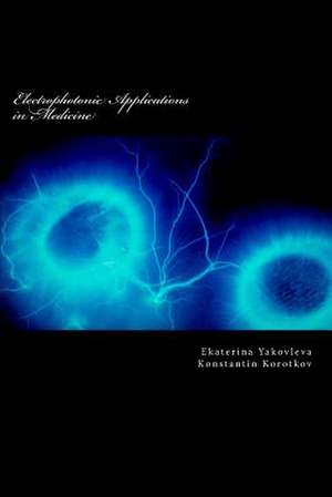 Electrophotonic Applications in Medicine de Konstantin Korotkov