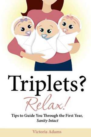 Triplets? Relax! de Victoria Adams