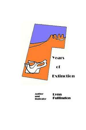 Years of Extinction de Lynn Fullington