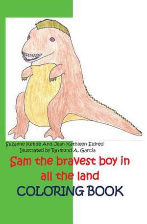 Sam the Bravest Boy in All the Land de Suzanne Kehde