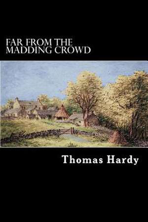 Far from the Madding Crowd de Thomas Hardy