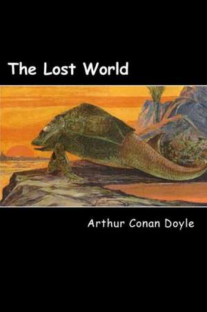 The Lost World: A Quick Guide for Ladies Who Desire Male Partners de Arthur Conan Doyle