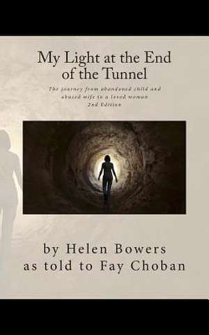 My Light at the End of the Tunnel de Helen Bowers