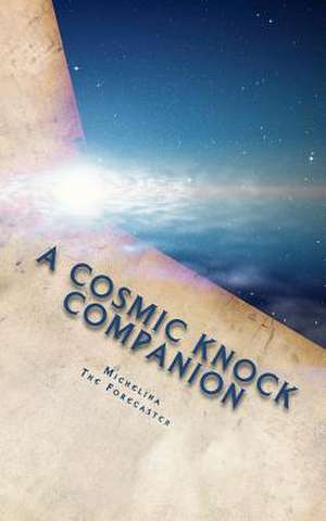 A Cosmic Knock Companion de Michelina T. Foater