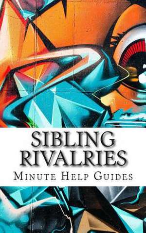 Sibling Rivalries de Minute Help Guides