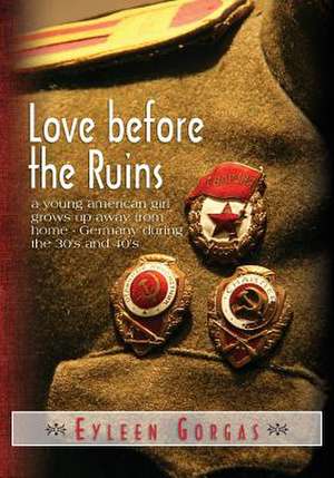 Love Before the Ruins de Eyleen Gorgas