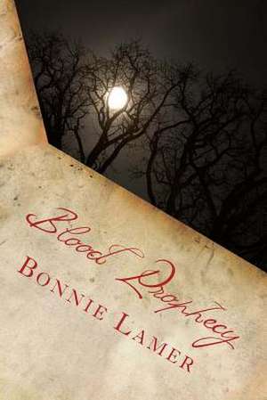 Blood Prophecy de Bonnie Lamer