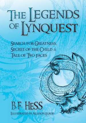 The Legends of Lynquest de B. F. Hess