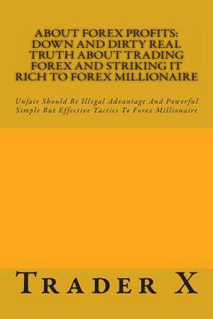 About Forex Profits de Trader X