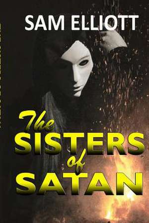 The Sisters of Satan de Sam Elliott