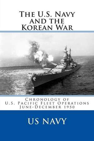 The U.S. Navy and the Korean War de U. S. Navy