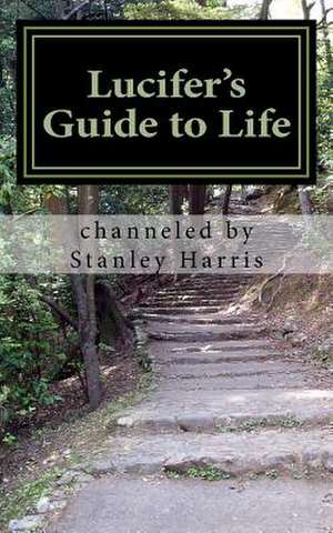 Lucifer's Guide to Life de Stanley Harris