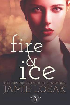 Fire and Ice de Jamie Loeak