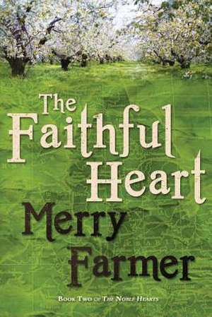 The Faithful Heart de Merry Farmer